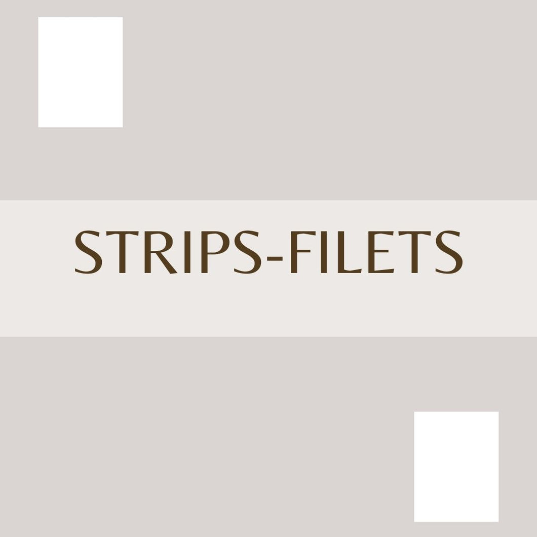Strips & Filets