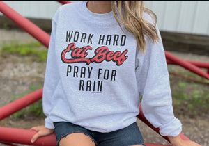 Work hard eat beef pray for rain crewneck